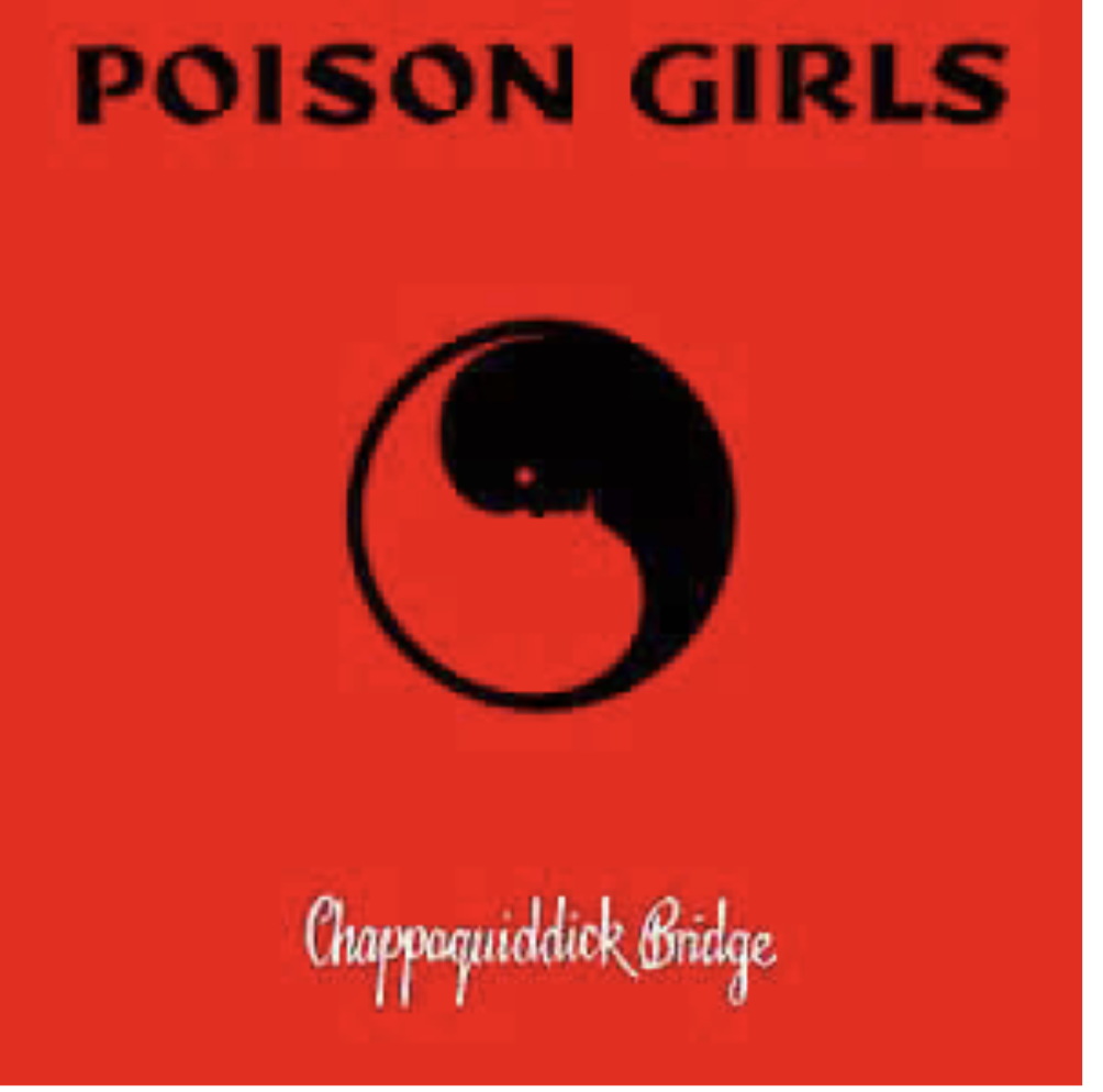 Poison Girls ‎- Chappaquiddick Bridge LP